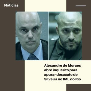 Alexandre de Moraes e Daniel Silveira